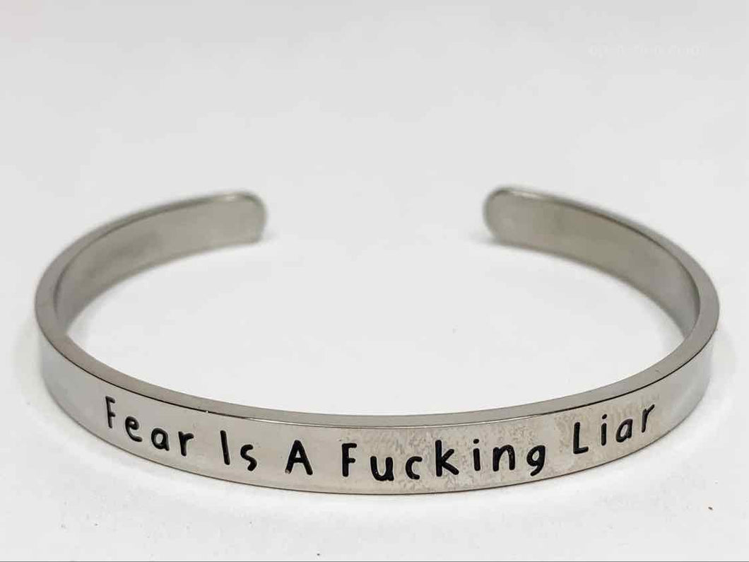 Fear is a Fucking Liar - Cuff Bracelet