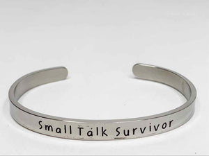Small Talk Survivor - Cuff Bracelet