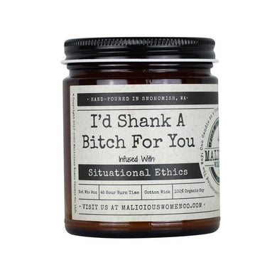 I'd Shank A Bitch For You -  Infused With 