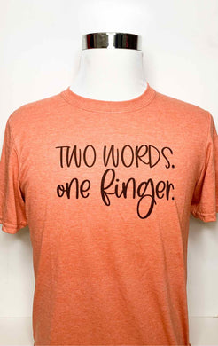 Two Words One Finger - Tshirt
