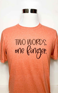 Two Words One Finger - Tshirt