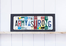Load image into Gallery viewer, ARMY STRONG by Unique Pl8z  Recycled License Plate Art - Unique Pl8z