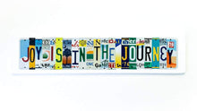 Load image into Gallery viewer, JOY IS IN THE JOURNEY by Unique Pl8z  Recycled License Plate Art - Unique Pl8z