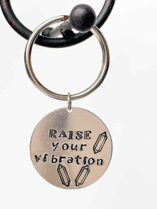 Raise Your Vibration - Large Key Chain