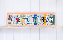 Load image into Gallery viewer, GONE TO THE BEACH by Unique Pl8z  Recycled License Plate Art - Unique Pl8z