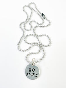 Go Away Stamped Necklace - 18"