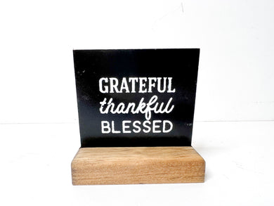 Grateful - Thankful - Blessed